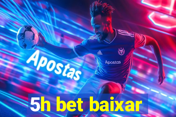 5h bet baixar